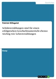 Cover von Schülererzählungen sind für einen erfolgreichen Geschichtsunterricht ebenso wichtig wie Lehrererzählungen