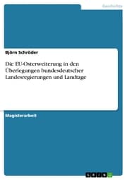 Cover von Die EU-Osterweiterung in den Überlegungen bundesdeutscher Landesregierungen und Landtage