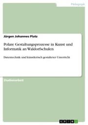 Cover von Polare Gestaltungsprozesse in Kunst und Informatik an Waldorfschulen