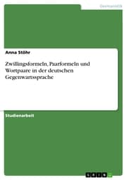 Cover von Zwillingsformeln, Paarformeln und Wortpaare in der deutschen Gegenwartssprache