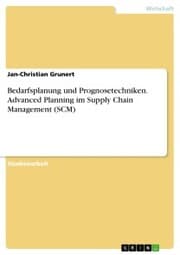 Cover von Bedarfsplanung und Prognosetechniken. Advanced Planning im Supply Chain Management (SCM)