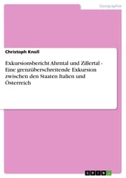 Cover von Exkursionsbericht Ahrntal und Zillertal - Eine grenzüberschreitende Exkursion zwischen den Staaten Italien und Österreich