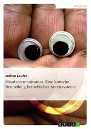 Cover von Mitarbeitermotivation. Eine kritische Beurteilung betrieblicher Anreizsysteme