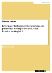 Cover von Reform der Einkommensbesteuerung: Die politischen Konzepte der deutschen Parteien im Vergleich