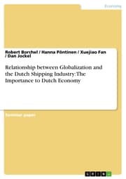 Cover von Relationship between Globalization and the Dutch Shipping Industry: The Importance to Dutch Economy
