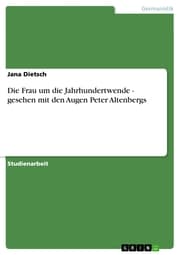 Cover von Die Frau um die Jahrhundertwende - gesehen mit den Augen Peter Altenbergs
