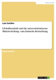 Cover von Globalhaushalt und die universitätsinterne Mittelverteilung - eine kritische Betrachtung