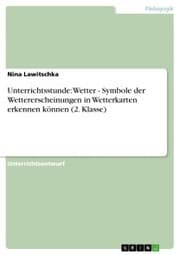 Cover von Unterrichtsstunde: Wetter - Symbole der Wettererscheinungen in Wetterkarten erkennen können (2. Klasse)