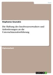 Cover von Die Haftung des Insolvenzverwalters und Anforderungen an die Unternehmensfortführung