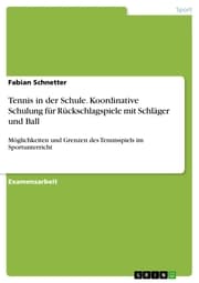 Cover von Tennis in der Schule. Koordinative Schulung für Rückschlagspiele mit Schläger und Ball