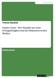 Cover von Günter Grass - Der Skandal um seine SS-Zugehörigkeit und die Diskussion in den Medien
