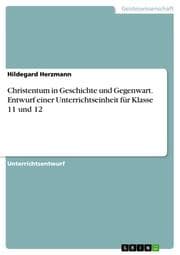 Cover von Christentum in Geschichte und Gegenwart.Entwurf einer Unterrichtseinheit für Klasse 11 und 12