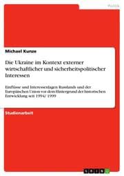 Cover von Die Ukraine im Kontext externer wirtschaftlicher und sicherheitspolitischer Interessen