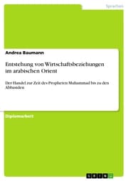 Cover von Entstehung von Wirtschaftsbeziehungen im arabischen Orient