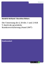 Cover von Die Umsetzung des § 20 Abs. 1 und 2 SGB V durch die gesetzliche Krankenversicherung (Stand 2007)