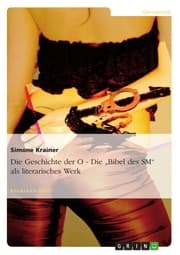 Cover von Die Geschichte der O - Die 'Bibel des SM' als literarisches Werk