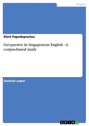 Cover von Get-passive in Singaporean English - A corpus-based study