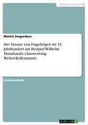 Cover von Der Einsatz von Fragebögen im 19.Jahrhundert am Beispiel Wilhelm Mannhardts (Auswertung Weber-Kellermann)