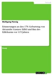 Cover von Erinnerungen an den 170. Geburtstag von Alexandre Gustave Eiffel und Bau des Eiffelturms vor 115 Jahren