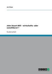 Cover von John Stuart Mill - wirtschafts- oder sozialliberal ?