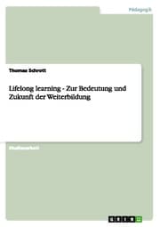 Cover von Lifelong learning - Zur Bedeutung und Zukunft der Weiterbildung