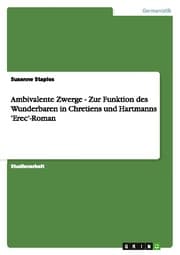 Cover von Ambivalente Zwerge - Zur Funktion des Wunderbaren in Chretiens und Hartmanns 'Erec'-Roman