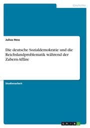 Cover von Die deutsche Sozialdemokratie und die Reichslandproblematik während der Zabern-Affäre