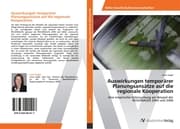 Cover von Auswirkungen temporärer Planungsansätze auf die regionale Kooperation