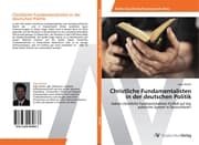 Cover von Christliche Fundamentalisten in der deutschen Politik