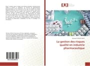 Cover von La gestion des risques qualité en industrie pharmaceutique