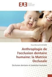 Cover von Anthroplogie de l'occlusion dentaire humaine: la Matrice Occlusale