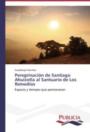 Cover von Peregrinación de Santiago Ahuizotla al Santuario de Los Remedios