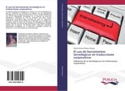 Cover von El uso de herramientas tecnológicas en traducciones corporativas
