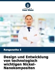 Cover von Design und Entwicklung von technologisch wichtigen Nickel-Nanokompositen