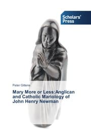 Cover von Mary More or Less:Anglican and Catholic Mariology of John Henry Newman