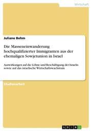 Cover von Die Masseneinwanderung hochqualifizierter Immigranten aus der ehemaligen Sowjetunion in Israel