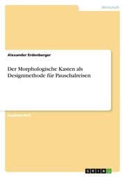Cover von Der Morphologische Kasten als Designmethode für Pauschalreisen