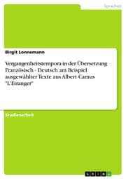Cover von Vergangenheitstempora in der Übersetzung Französisch - Deutsch am Beispiel ausgewählter Texte aus Albert Camus 'L'Etranger'