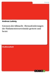 Cover von Grenzen der Allmacht - Herausforderungen der Parlamentssouveränität gestern und heute