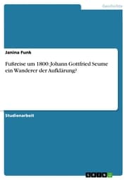 Cover von Fußreise um 1800: Johann Gottfried Seume ein Wanderer der Aufklärung?