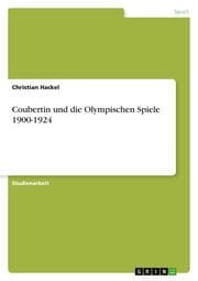 Cover von Coubertin und die Olympischen Spiele 1900-1924