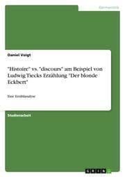 Cover von 'Histoire' vs.'discours' am Beispiel von Ludwig Tiecks Erzählung 'Der blonde Eckbert'