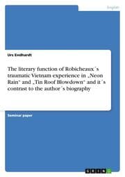 Cover von The literary function of Robicheaux's traumatic Vietnam experience in Neon Rain and Tin Roof Blowdown and it's contrast to the author's biography