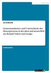 Cover von Gemeinsamkeiten und Unterschiede der Hexenprozesse in der alten und neuen Welt am Beispiel Salem und Lemgo