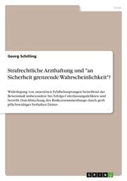 Cover von Strafrechtliche Arzthaftung und 'an Sicherheit grenzende Wahrscheinlichkeit'?