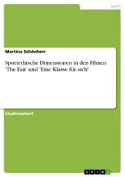 Cover von Sportethische Dimensionen in den Filmen 'The Fan' und 'Eine Klasse für sich'