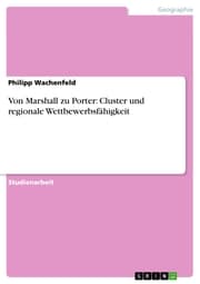 Cover von Von Marshall zu Porter: Cluster und regionale Wettbewerbsfähigkeit