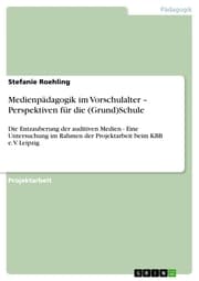 Cover von Medienpädagogik im Vorschulalter - Perspektiven für die (Grund)Schule