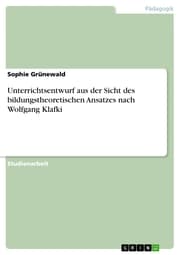 Cover von Unterrichtsentwurf aus der Sicht des bildungstheoretischen Ansatzes nach Wolfgang Klafki