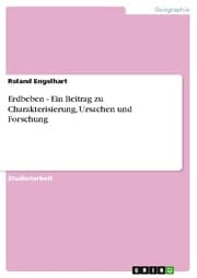 Cover von Erdbeben - Ein Beitrag zu Charakterisierung, Ursachen und Forschung